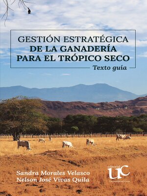 cover image of Gestión estratégica de la ganadería para el trópico seco